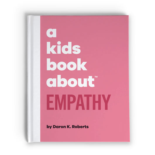 A Kids Book about Empathy by Daron K. Roberts, front cover - Huckleberry Kids Rooms